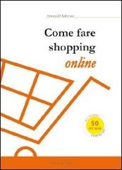Come fare shopping online di Simona D'Ambrosio edito da Bookstones