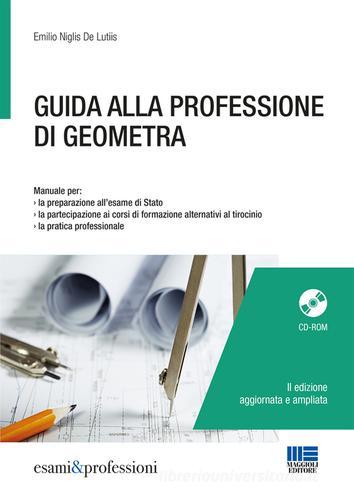 Guida alla professione di geometra. Con CD-ROM di Emilio Niglis De Lutiis edito da Maggioli Editore