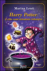 Harry Potter. Il cibo come strumento letterario di Marina Lenti edito da Runa Editrice