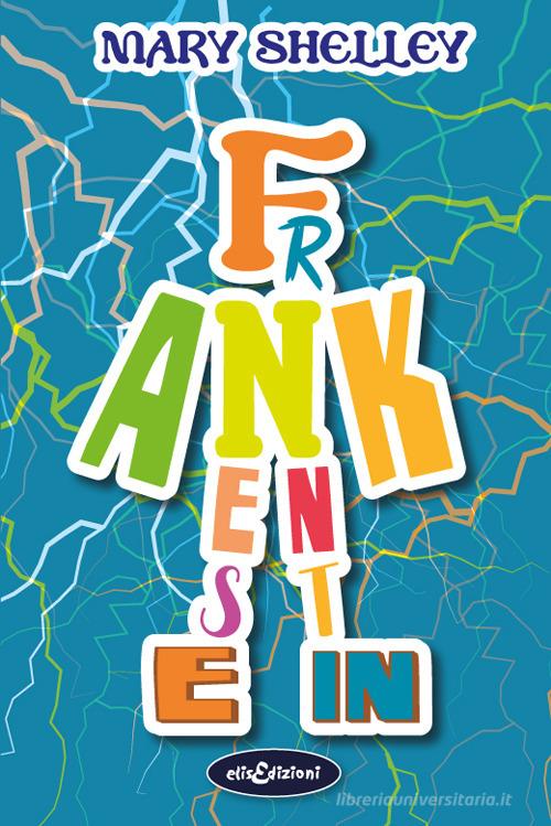 Frankenstein di Mary Shelley edito da Elisedizioni