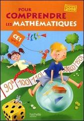 Pour comprendre les mathématiques. CE1. Programmes 2008. Per la Scuola elementare edito da Hachette Education - France