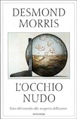L' occhio nudo di Desmond Morris edito da Mondadori