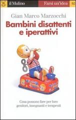 Bambini disattenti e iperattivi di Gian Marco Marzocchi edito da Il Mulino