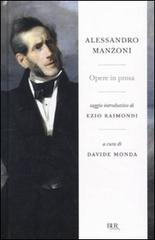 Opere in prosa di Alessandro Manzoni edito da BUR Biblioteca Univ. Rizzoli