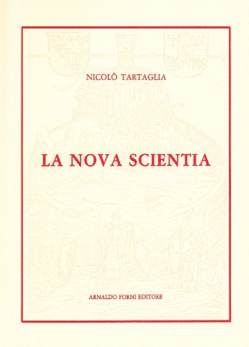 La nova scientia (rist. anast. Venezia, 1550) di Niccolò Tartaglia edito da Forni