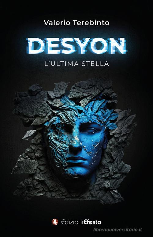 Desyon. L'ultima stella di Valerio Terebinto edito da Edizioni Efesto