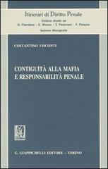 Contiguità alla mafia e responsabilità penale di Costantino Visconti edito da Giappichelli