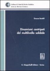 Dinamismi centripeti del multilivello solidale di Simone Budelli edito da Giappichelli