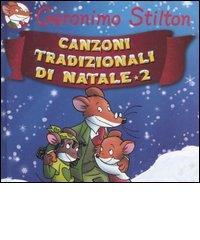 Canzoni tradizionali di Natale. Con CD Audio vol.2 di Geronimo Stilton edito da Piemme