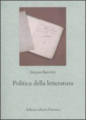 Politica della letteratura di Jacques Rancière edito da Sellerio Editore Palermo