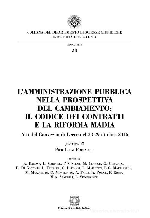 L' amministrazione pubblica nella prospettiva del cambiamento: il codice dei contratti e la riforma Madia edito da Edizioni Scientifiche Italiane