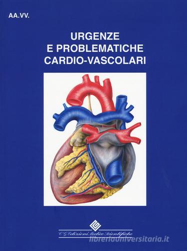 Urgenze e problematiche cardio-vascolari edito da Edizioni Medico-Scientifiche