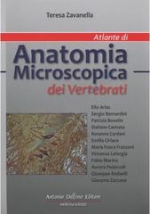 Atlante di anatomia microscopica dei vertebrati di Teresa Zavanella edito da Antonio Delfino Editore