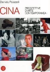 Cina. Prospettive d'arte contemporanea. Catalogo della mostra (Milano, 29 giugno-16 ottobre 2005). Ediz. illustrata edito da Skira