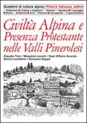 Civiltà alpina e presenza protestante nelle valli pinerolesi edito da Priuli & Verlucca