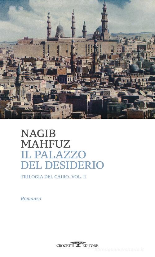 Libro Il palazzo del desiderio. Trilogia del Cairo vol. 2 di Nagib Mahfuz Mediterranea di Crocetti