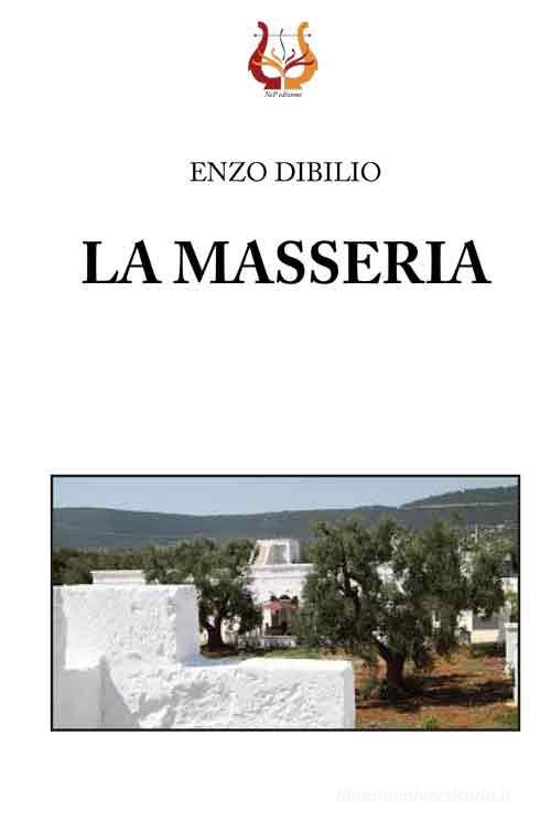 La masseria di Enzo Dibilio edito da NeP edizioni