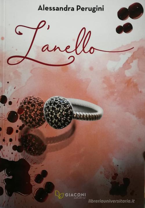 L' anello di Alessandra Perugini edito da Giaconi Editore