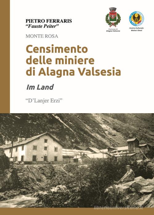 Censimento delle miniere di Alagna Valsesia di Pietro Ferraris edito da Tipolitografia Botalla