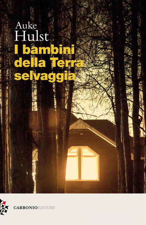 Libro I bambini della terra selvaggia di Auke Hulst Cielo stellato di Carbonio Editore