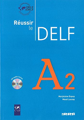 Réussir le Delf. A2. Con CD Audio. Per le Scuole superiori edito da Didier