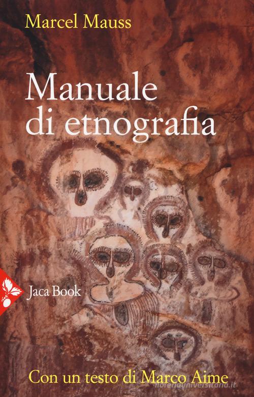 Manuale di etnografia. Nuova ediz. di Marcel Mauss edito da Jaca Book