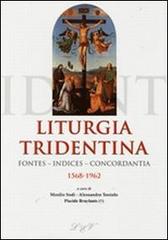 Liturgia tridentina. Fontes, indices, concordantia (1568-1962) edito da Libreria Editrice Vaticana