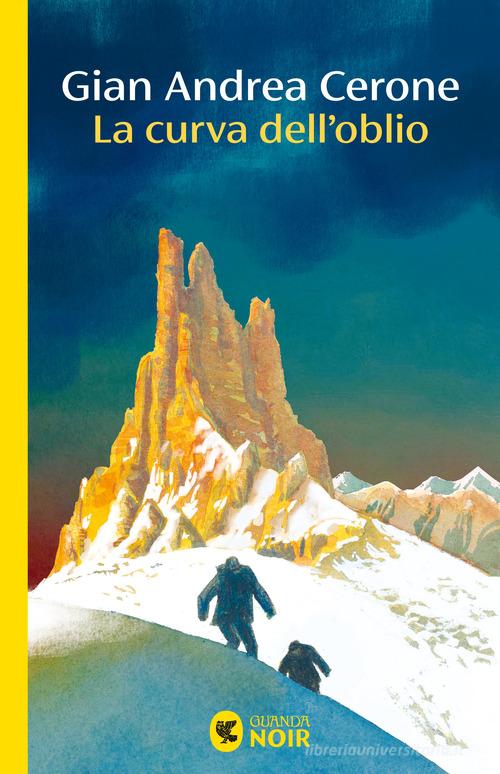 La curva dell'oblio di Gian Andrea Cerone edito da Guanda