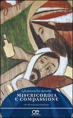 Misericordia e compassione. Vie di umanizzazione di Giancarlo Bruni edito da Cittadella