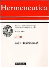 Hermeneutica. Annuario di filosofia e teologia (2010). Cos'è l'illuminismo edito da Morcelliana