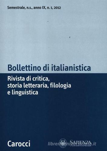 Bollettino di italianistica. Rivista di critica, storia letteraria, filologia e linguistica (2012) vol.1 edito da Carocci
