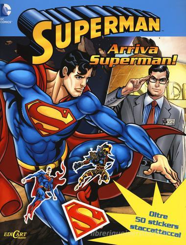 Arriva Superman! Superman. Con adesivi edito da Edicart