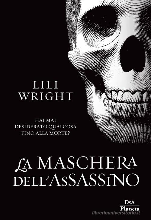 La maschera dell'assassino di Lili Wright edito da DeA Planeta Libri