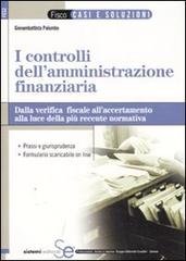 I controlli dell'amministrazione finanziaria. Dalla verifica fiscale all'accertamento alla luce della più recente normativa di Giovanbattista Palumbo edito da Sistemi Editoriali