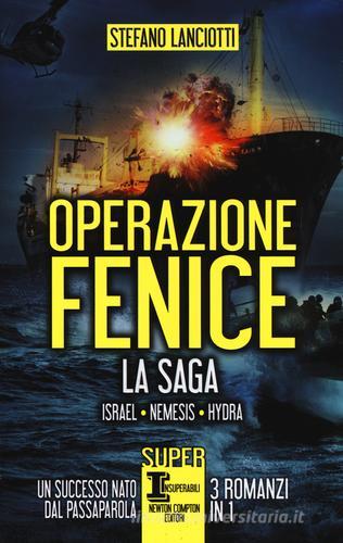Operazione Fenice: Israel-Nemesis-Hydra di Stefano Lanciotti edito da Newton Compton
