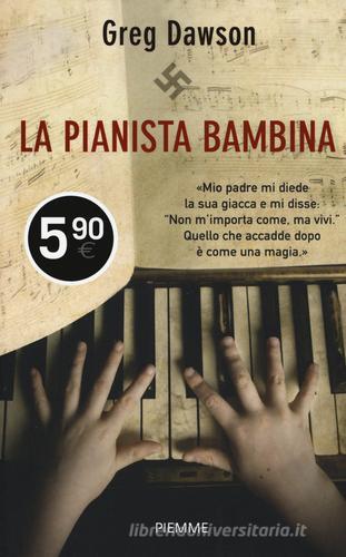 La pianista bambina di Greg Dawson edito da Piemme