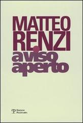 A viso aperto di Matteo Renzi edito da Polistampa