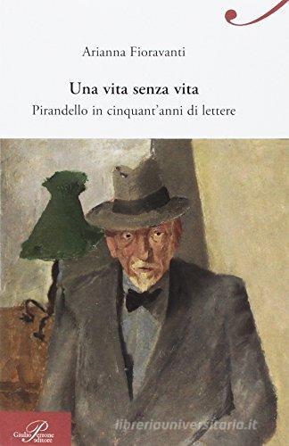 Una vita senza vita di Arianna Fioravanti edito da Perrone