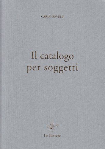 Il catalogo per soggetti di Carlo Revelli edito da Le Lettere