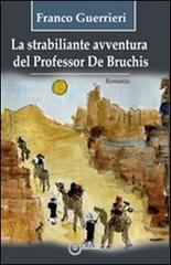 La strabiliante avventura del professor de Bruchis di Franco Guerrieri edito da EdiGiò