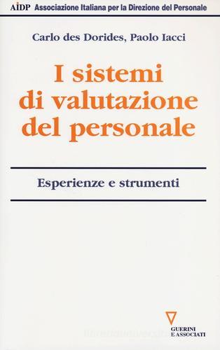 I sistemi di valutazione del personale. Esperienze e strumenti di Carlo Des Dorides, Paolo Iacci edito da Guerini e Associati