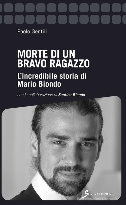 Morte di un bravo ragazzo. L'incredibile storia di Mario Biondo di Paolo Gentili edito da Sovera Edizioni