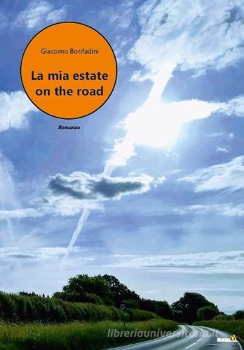 La mia estate on the road di Giacomo Bonfadini edito da Montag