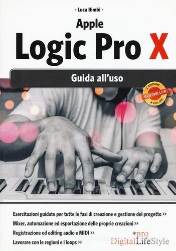Apple Logic Pro X. Guida all'uso di Luca Bimbi edito da Edizioni LSWR
