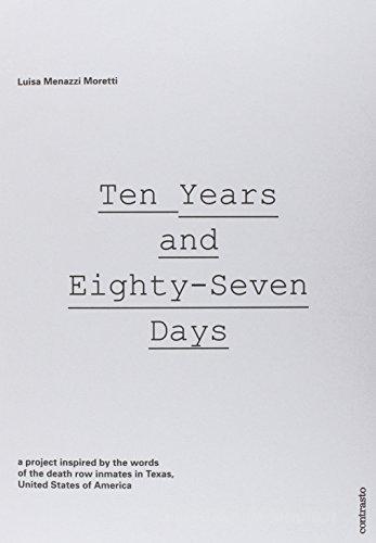 Ten years and eighty-Seven days di Luisa Menazzi Moretti edito da Contrasto