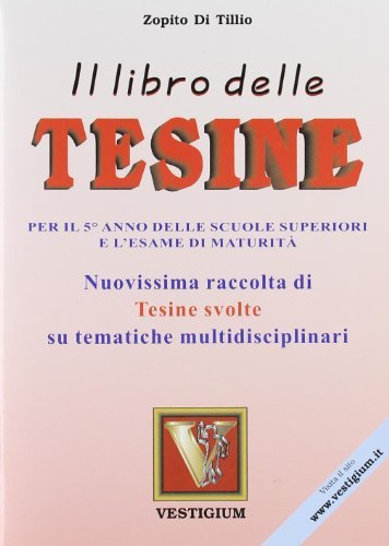 Il libro delle tesine di Zopito Di Tillio edito da Vestigium