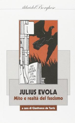 Mito e realtà del fascismo di Julius Evola edito da Pagine