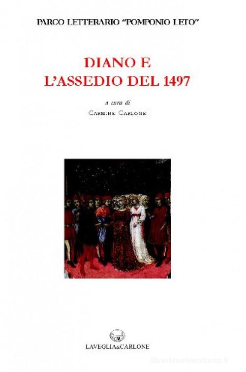 Diano e l'Assedio del 1497 edito da Lavegliacarlone