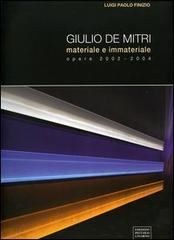 Giulio De Mitri. Materiale e immateriale. Opere 2002-2004. Catalogo di Giulio De Mitri edito da Litopress