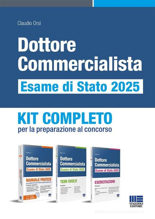 Dottore commercialista. Esame di Stato 2025. Kit completo per la preparazione al concorso. Con tutor digitale di Claudio Orsi edito da Maggioli Editore